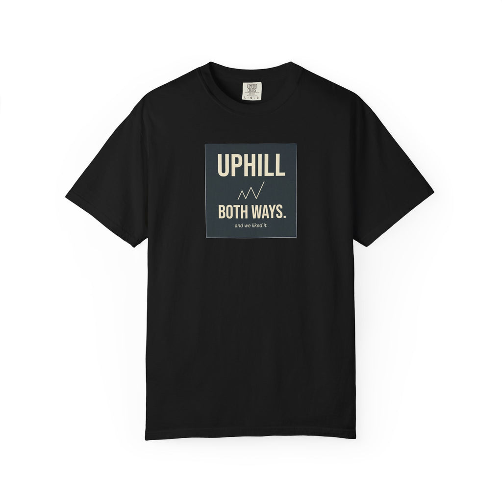 Uphill Both Ways T-shirt