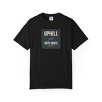 Uphill Both Ways T-shirt