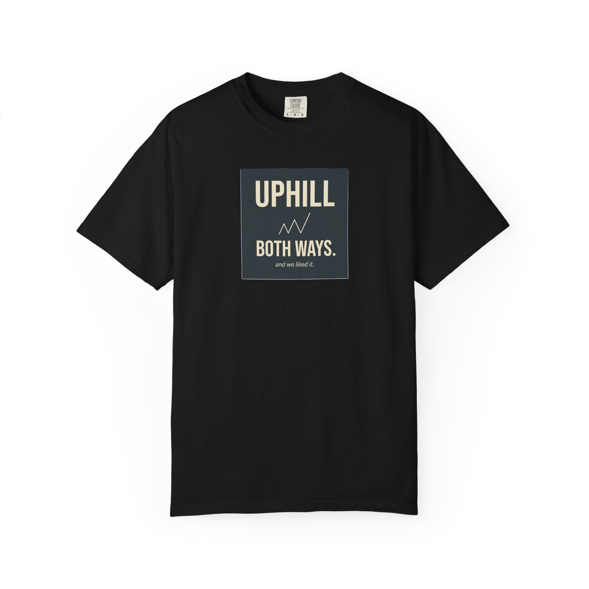 Uphill Both Ways T-shirt