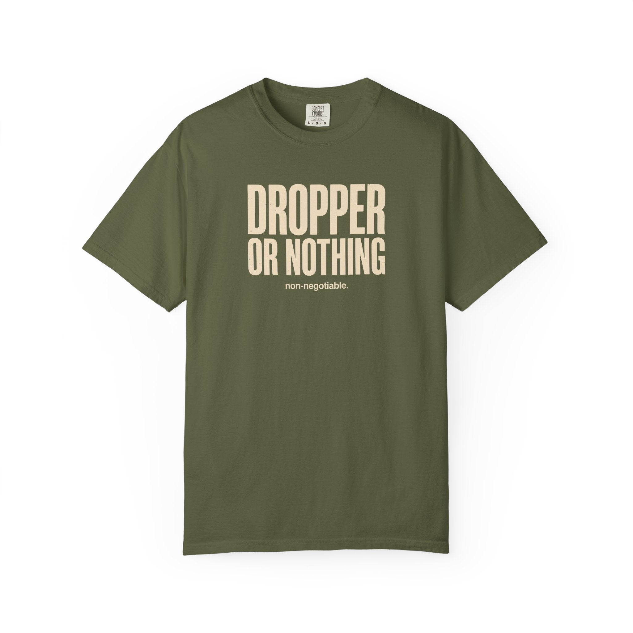 Dropper Or Nothing T-shirt