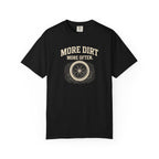 More Dirt More Often T-shirt