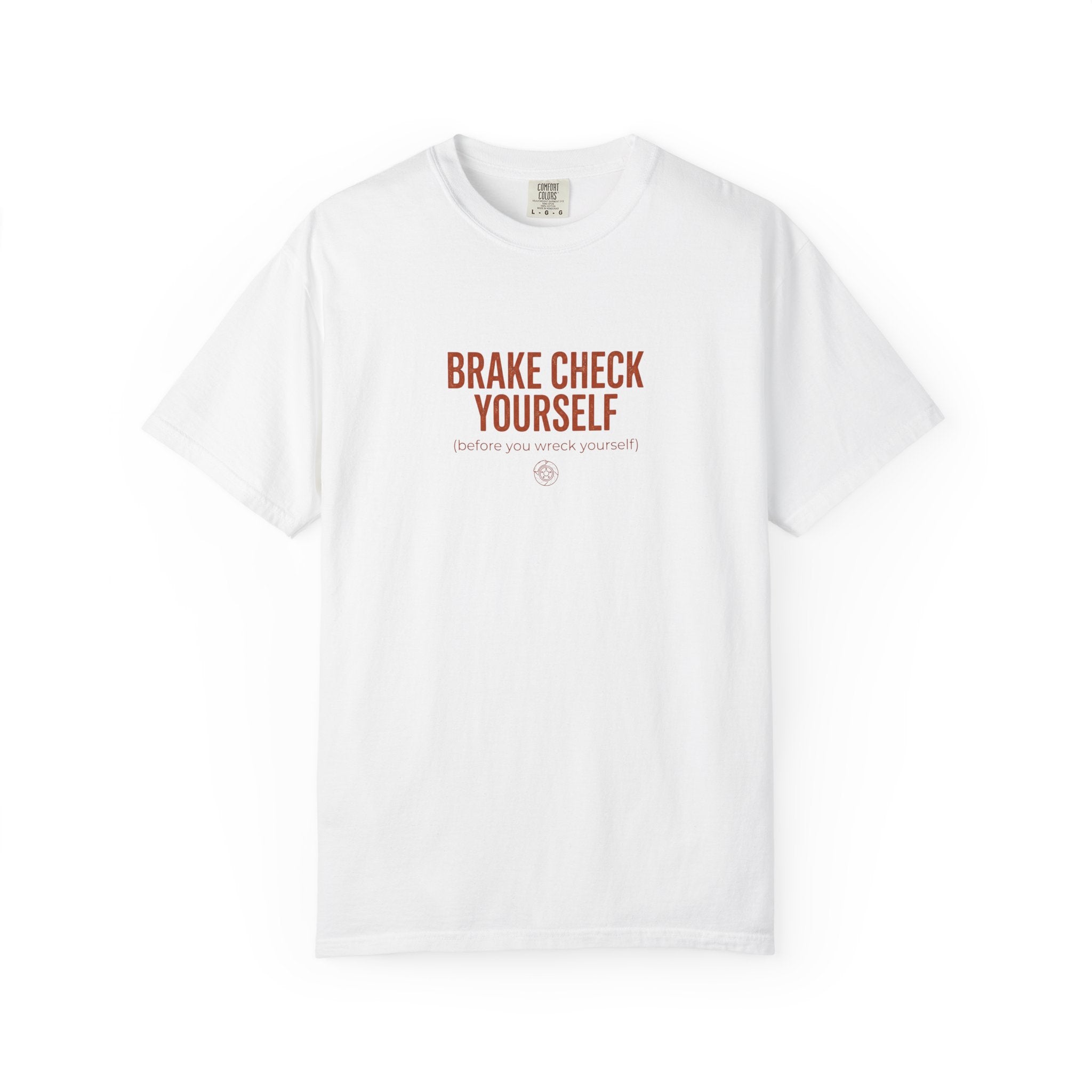 Brake Check Yourself T-shirt