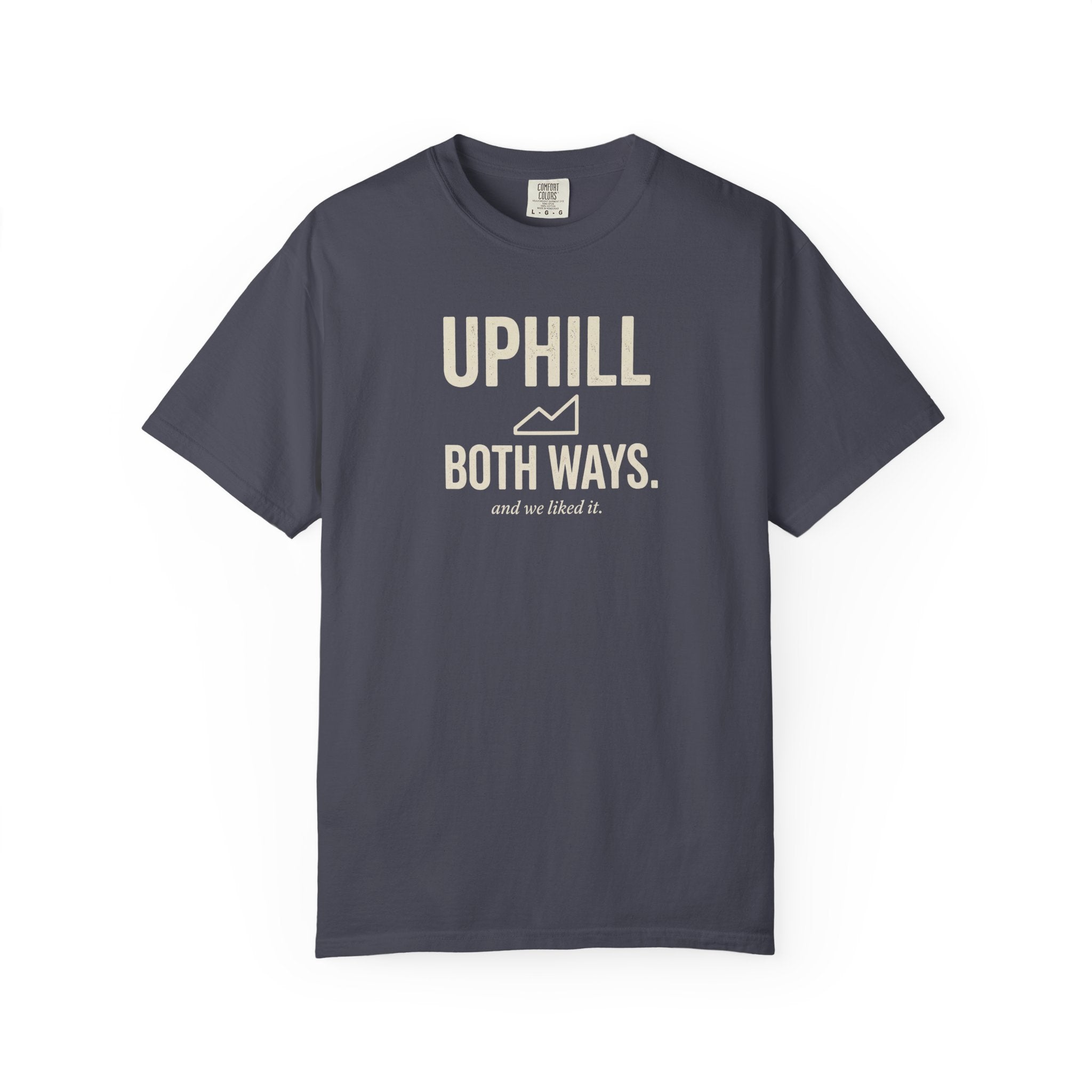 Uphill Both Ways T-shirt