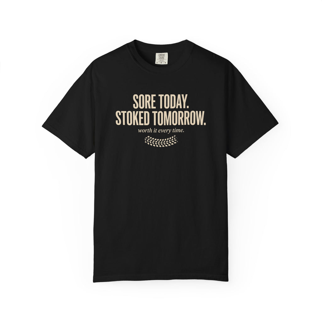 Sore Today Stoked Tomorrow T-shirt