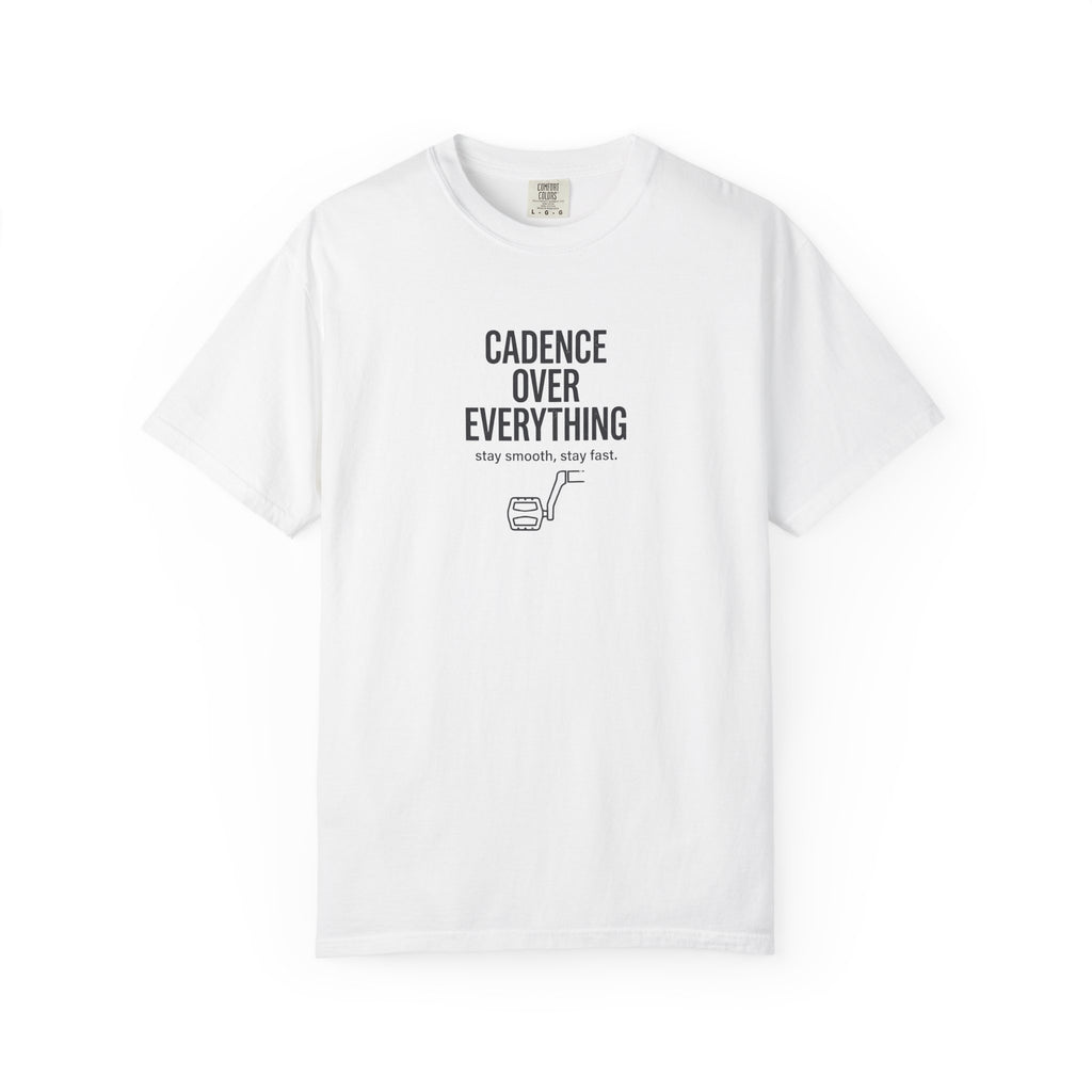 Cadence Over Everything T-shirt