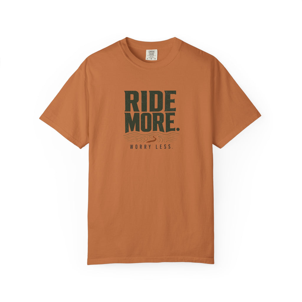 Ride More Worry Less T-shirt