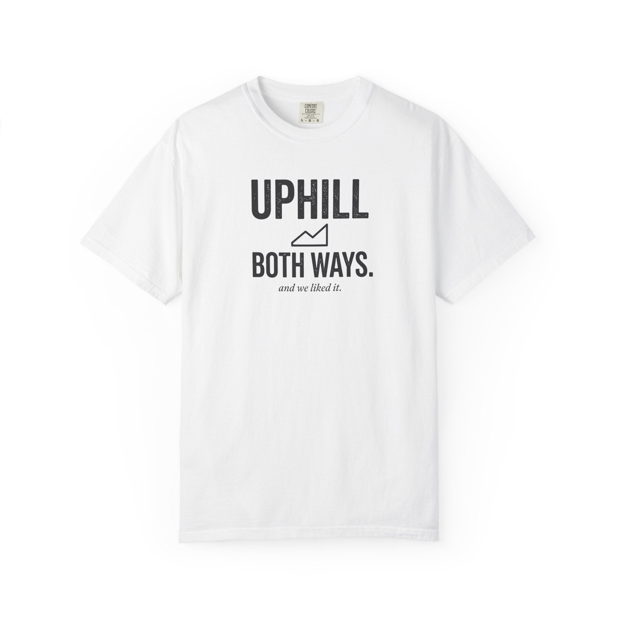 Uphill Both Ways T-shirt