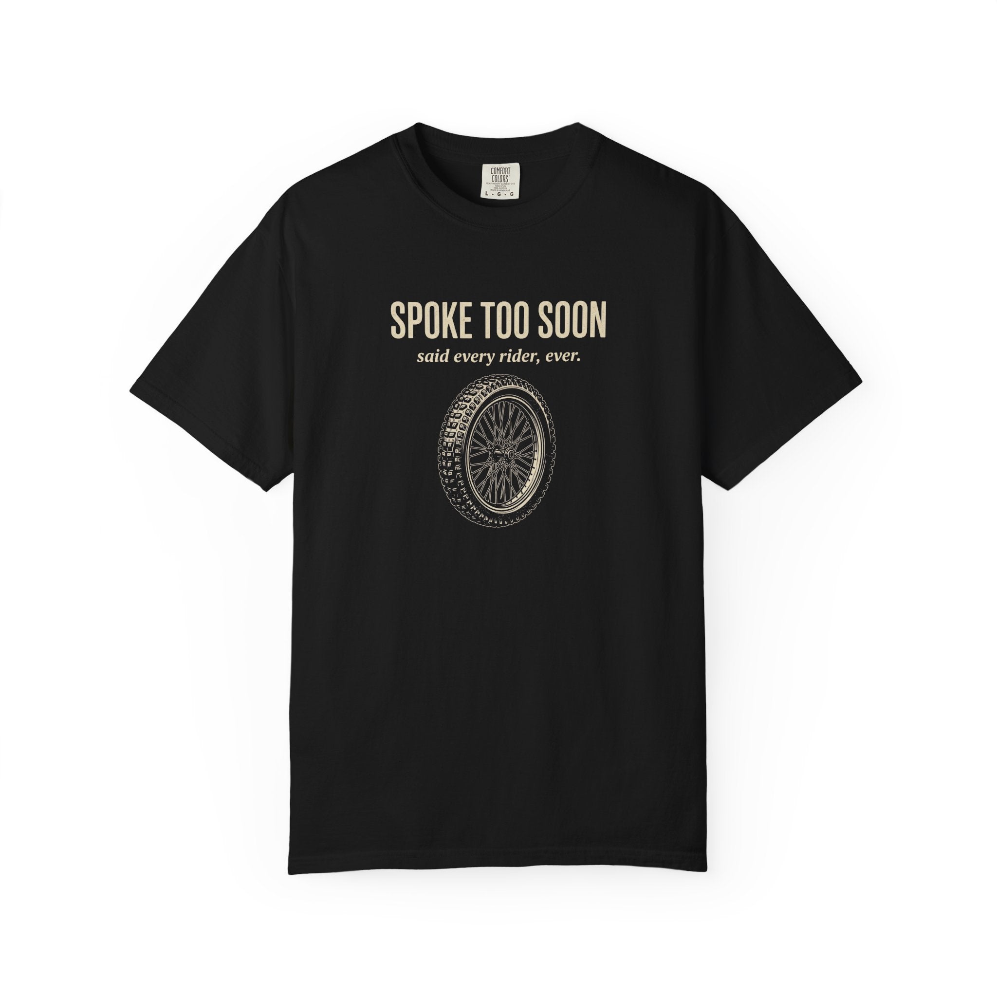 Spoke Too Soon T-shirt