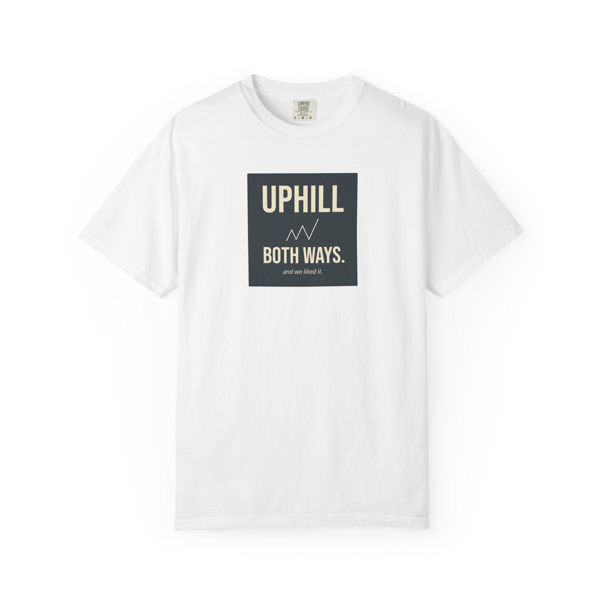 Uphill Both Ways T-shirt