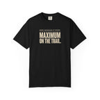 Maximum On The Trail T-shirt
