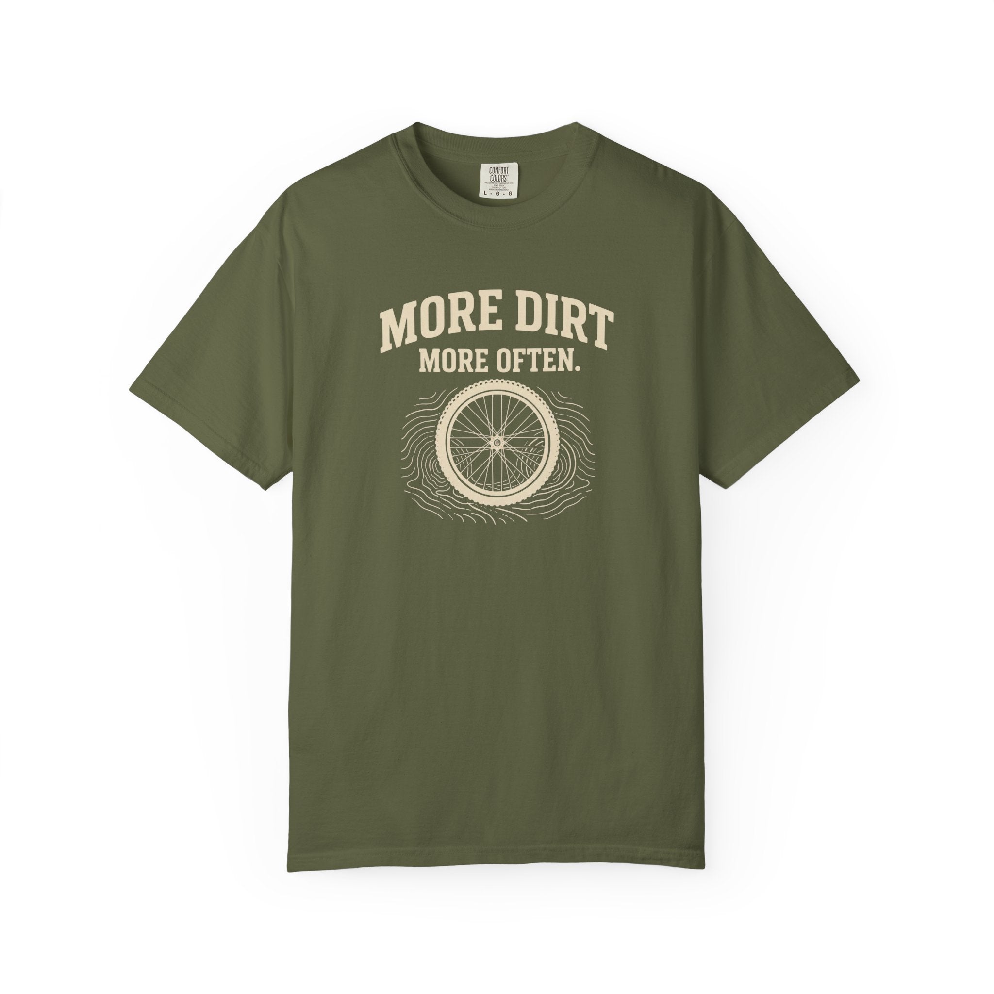 More Dirt More Often T-shirt