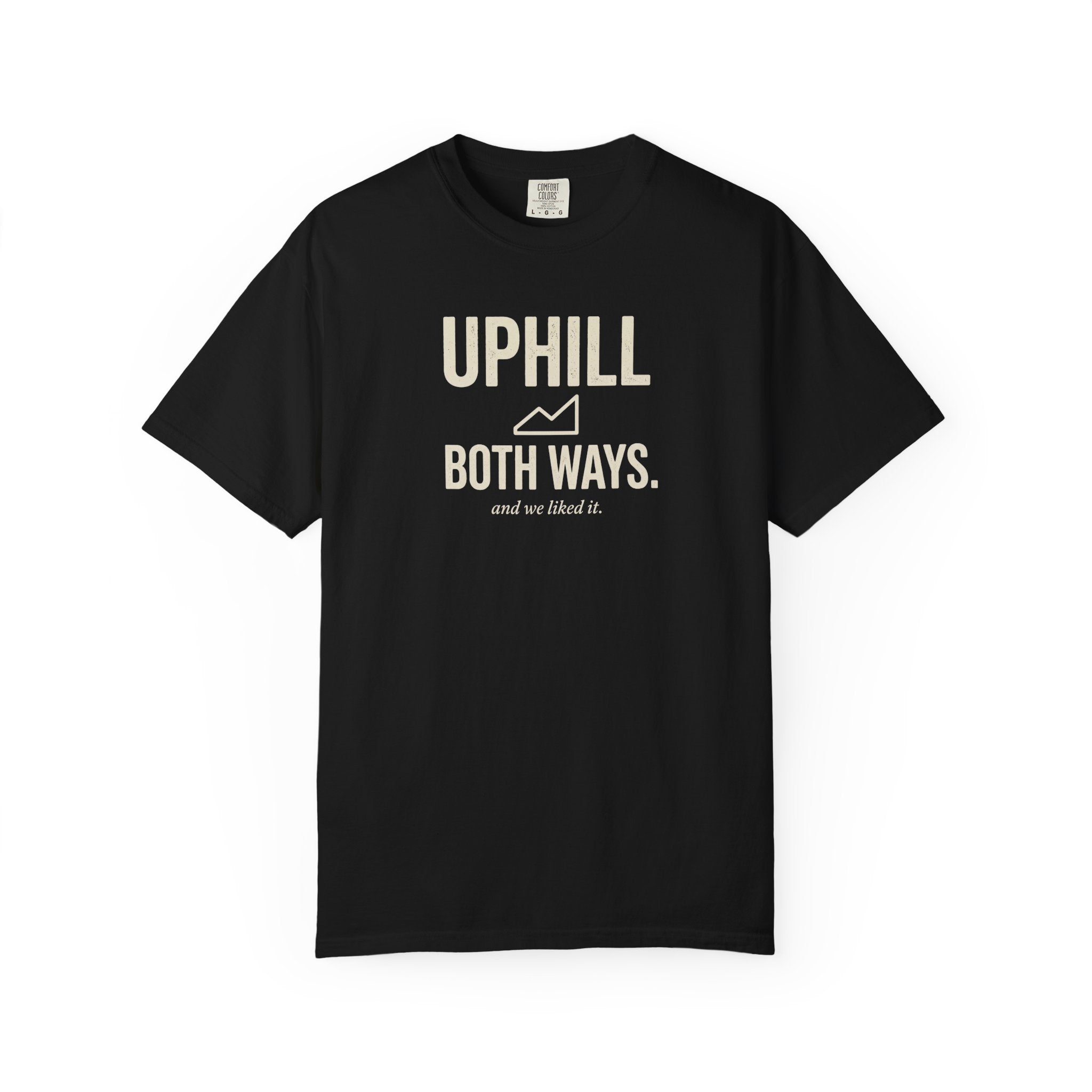 Uphill Both Ways T-shirt