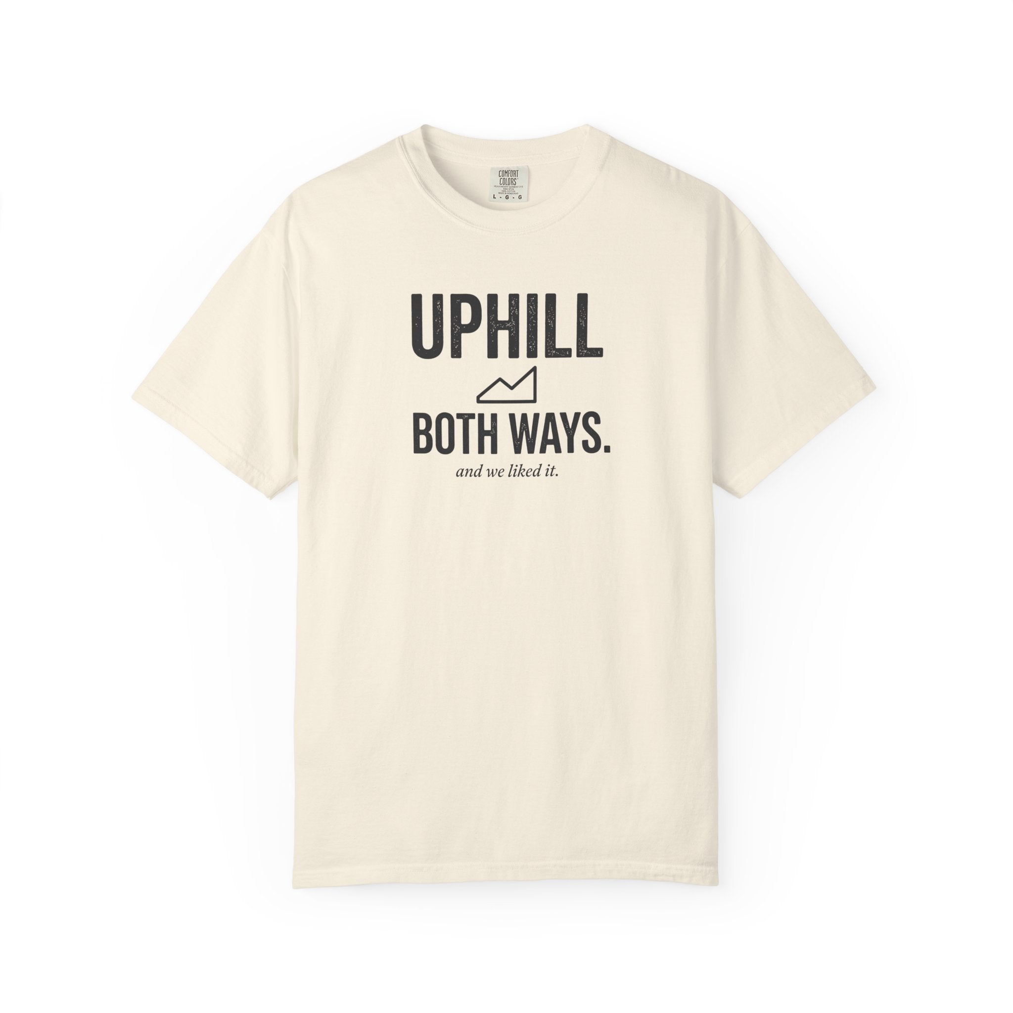 Uphill Both Ways T-shirt
