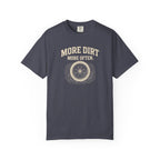 More Dirt More Often T-shirt