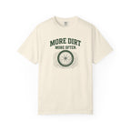 More Dirt More Often T-shirt