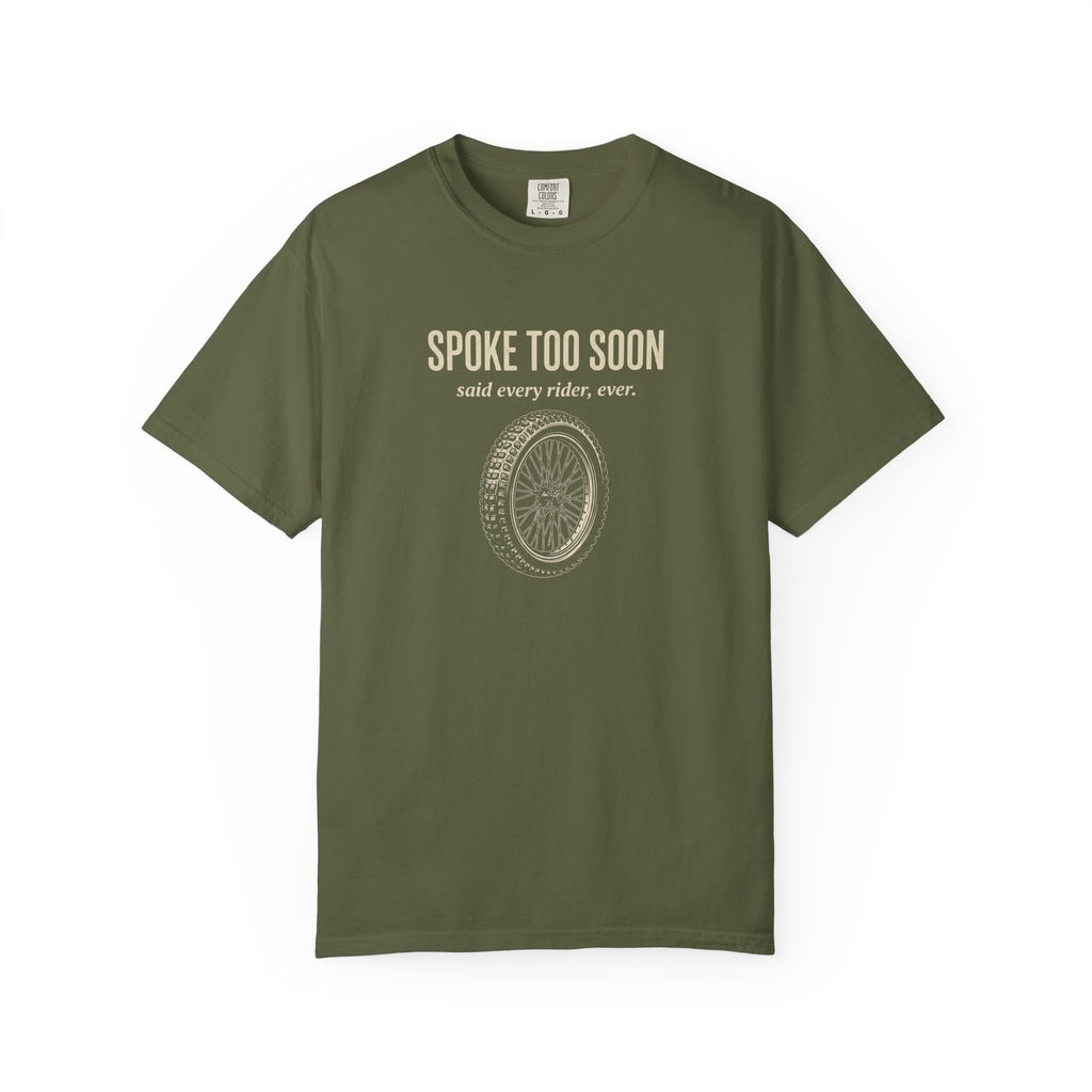 Spoke Too Soon T-shirt