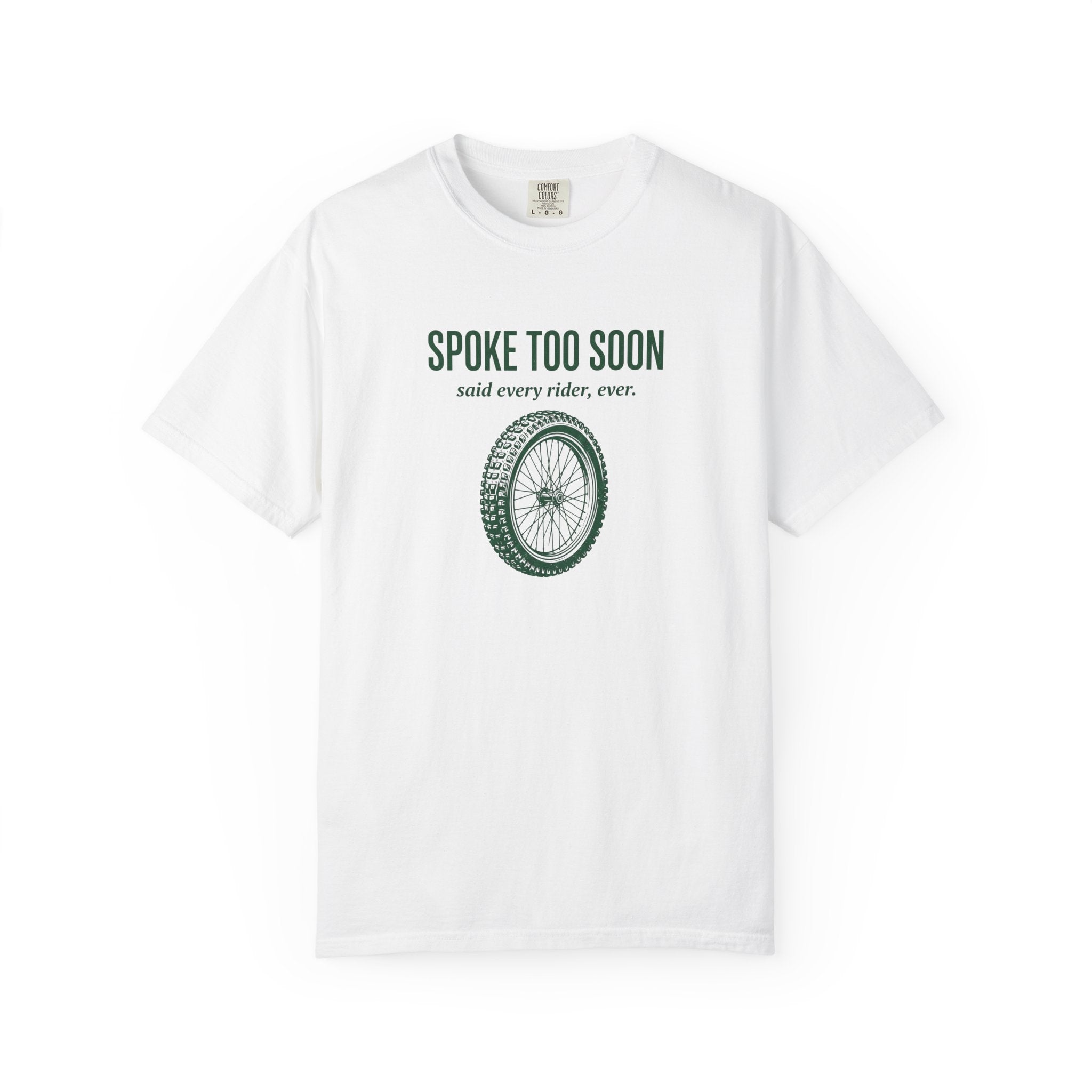 Spoke Too Soon T-shirt