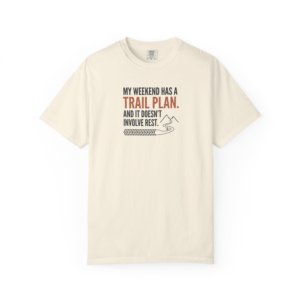 Weekend Trail Plan T-shirt