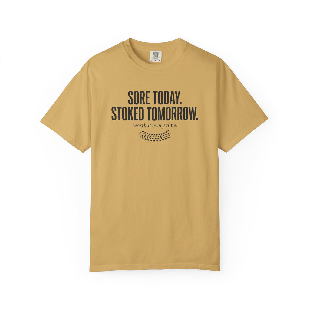 Sore Today Stoked Tomorrow T-shirt