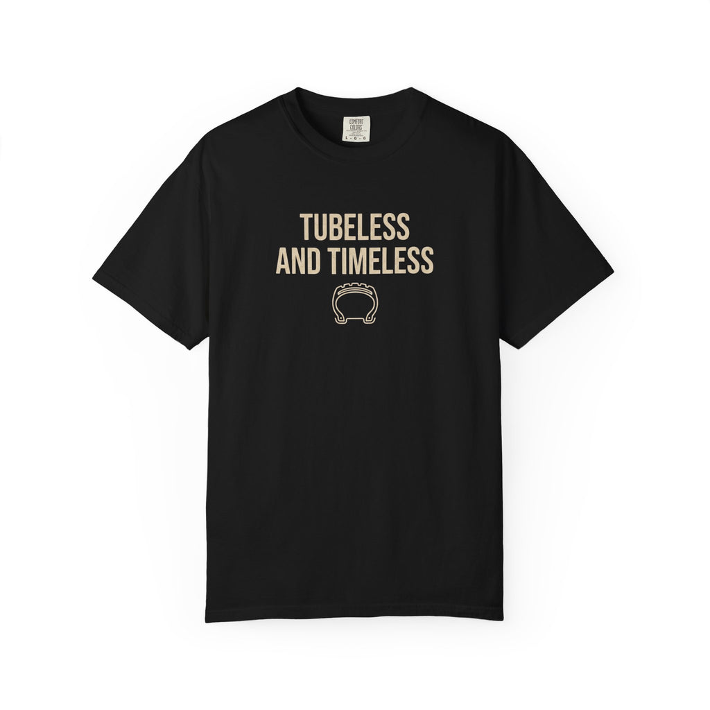 Tubeless and Timeless T-shirt