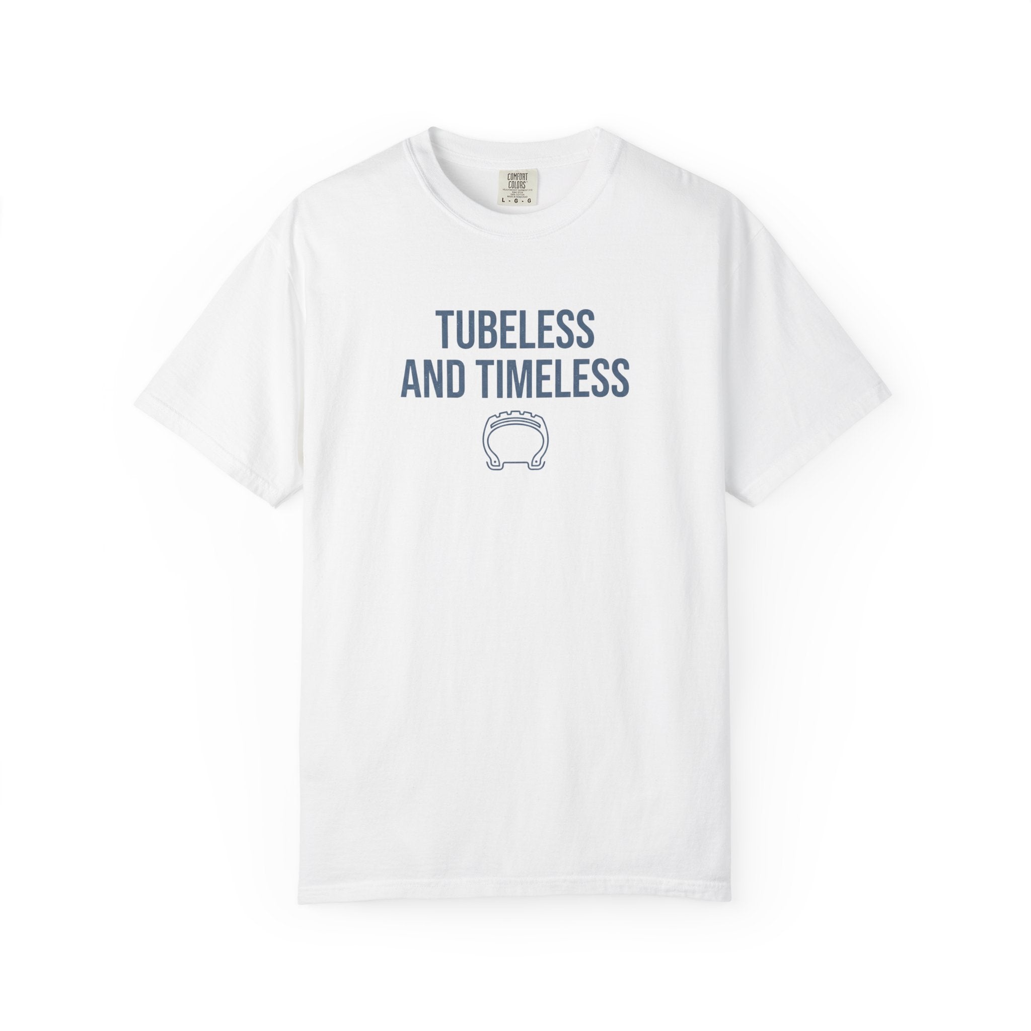 Tubeless and Timeless T-shirt