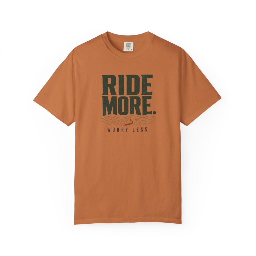 Ride More Worry Less T-shirt