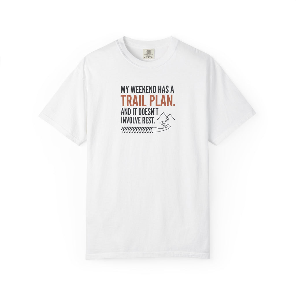 Weekend Trail Plan T-shirt