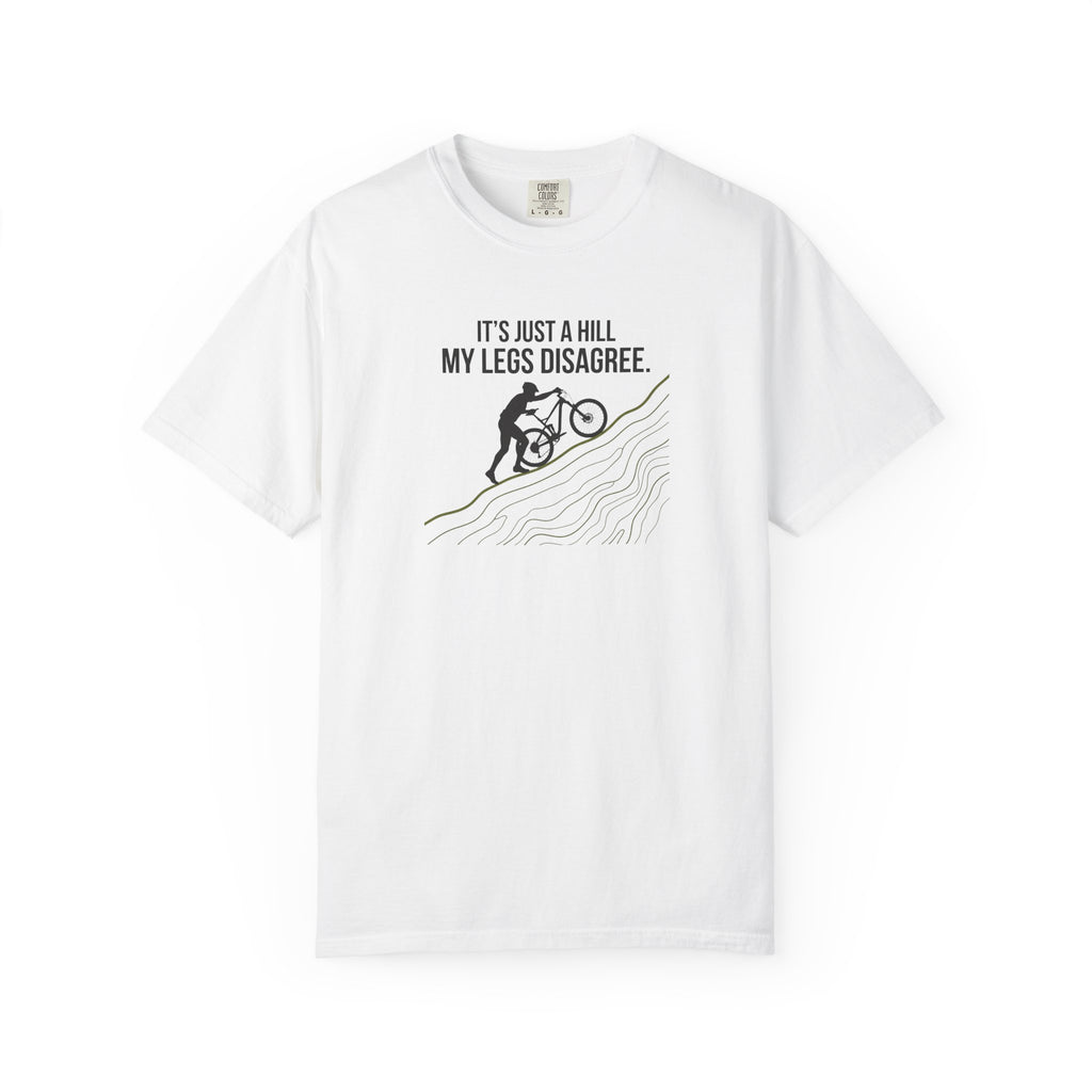 It's Just A Hill T-shirt