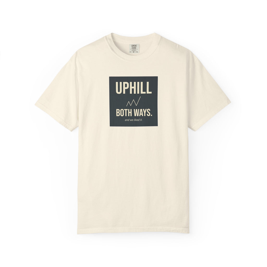Uphill Both Ways T-shirt