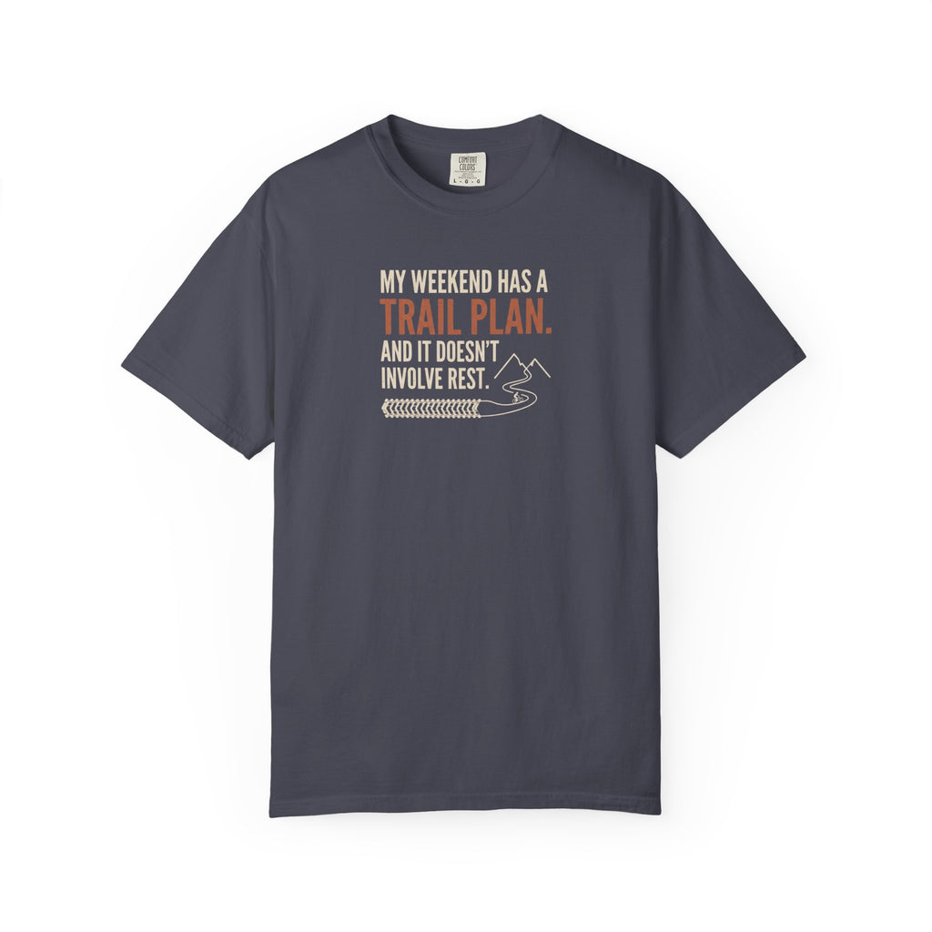 Weekend Trail Plan T-shirt