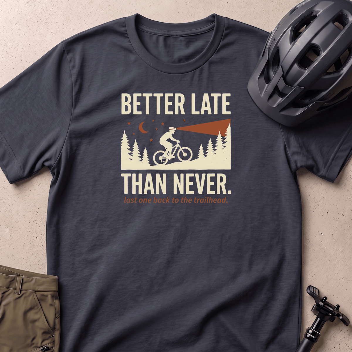 Better Late T-shirt