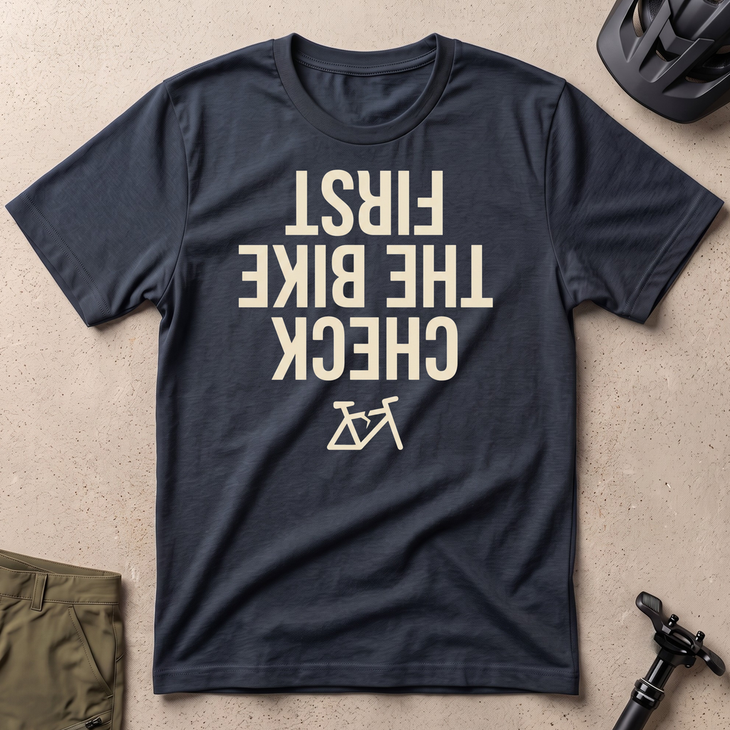 Check The Bike First T-shirt