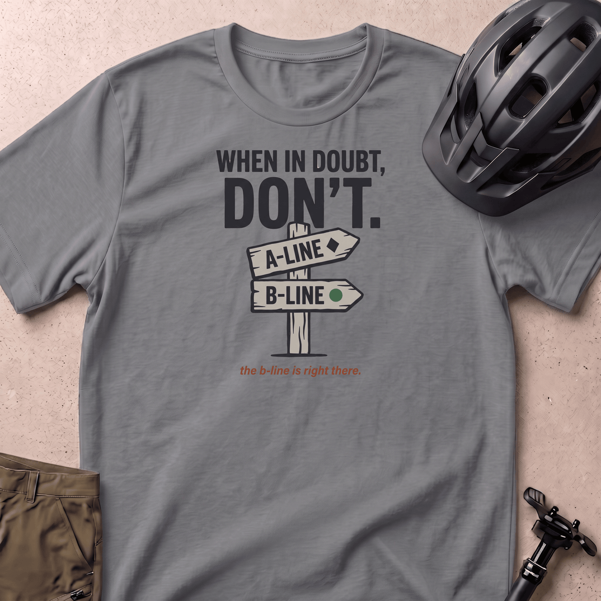 When In Doubt T-shirt