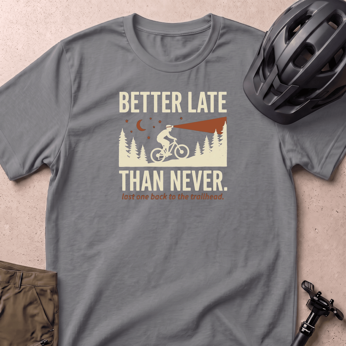 Better Late T-shirt