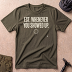 Established Whenever You Showed Up T-shirt