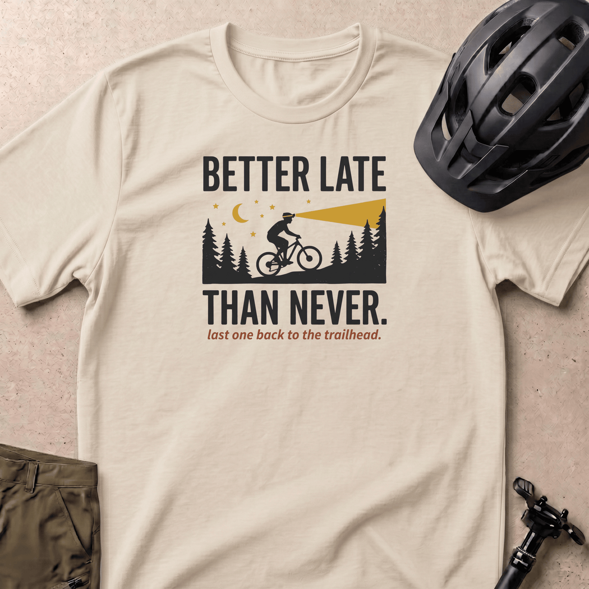 Better Late T-shirt