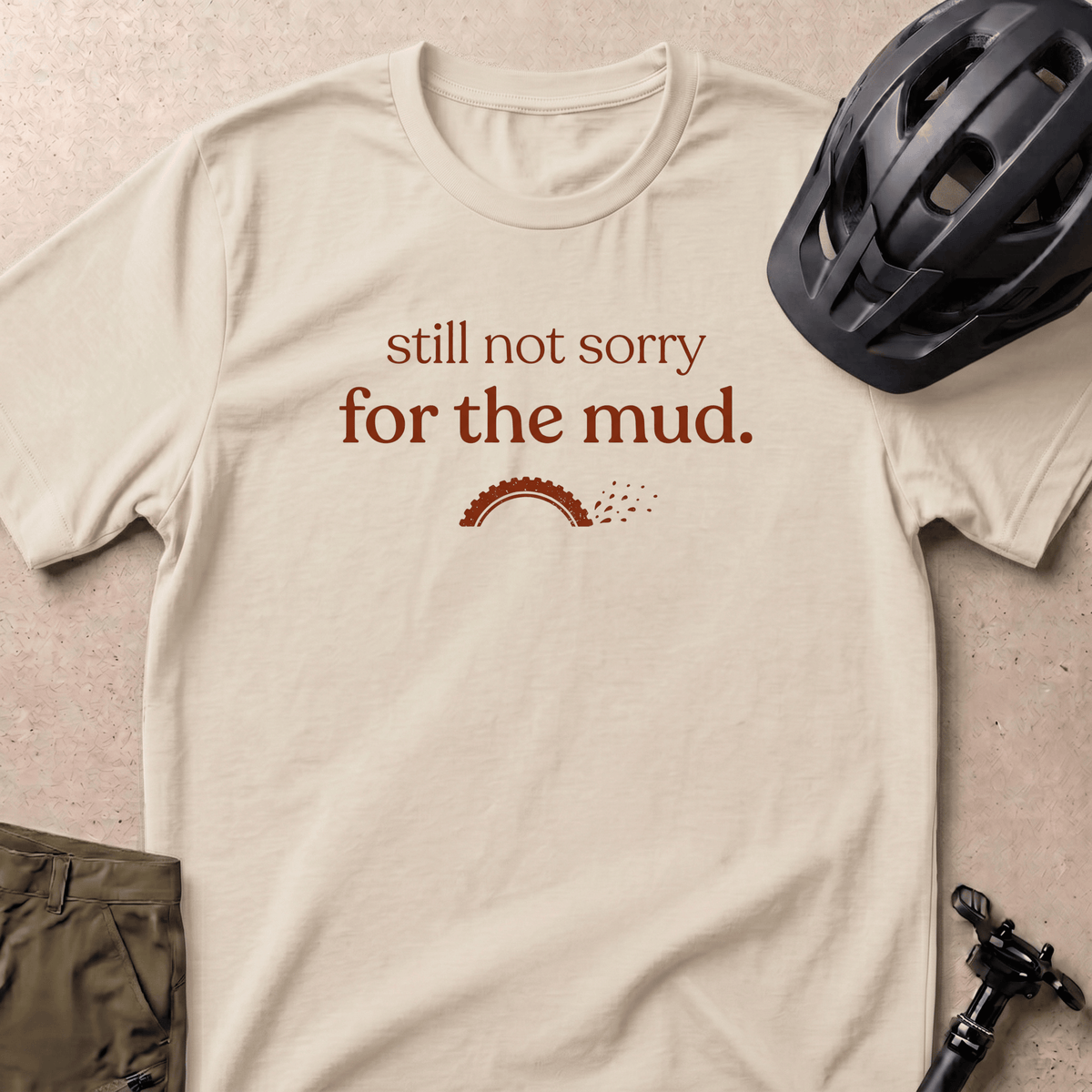 Not Sorry For The Mud T-shirt