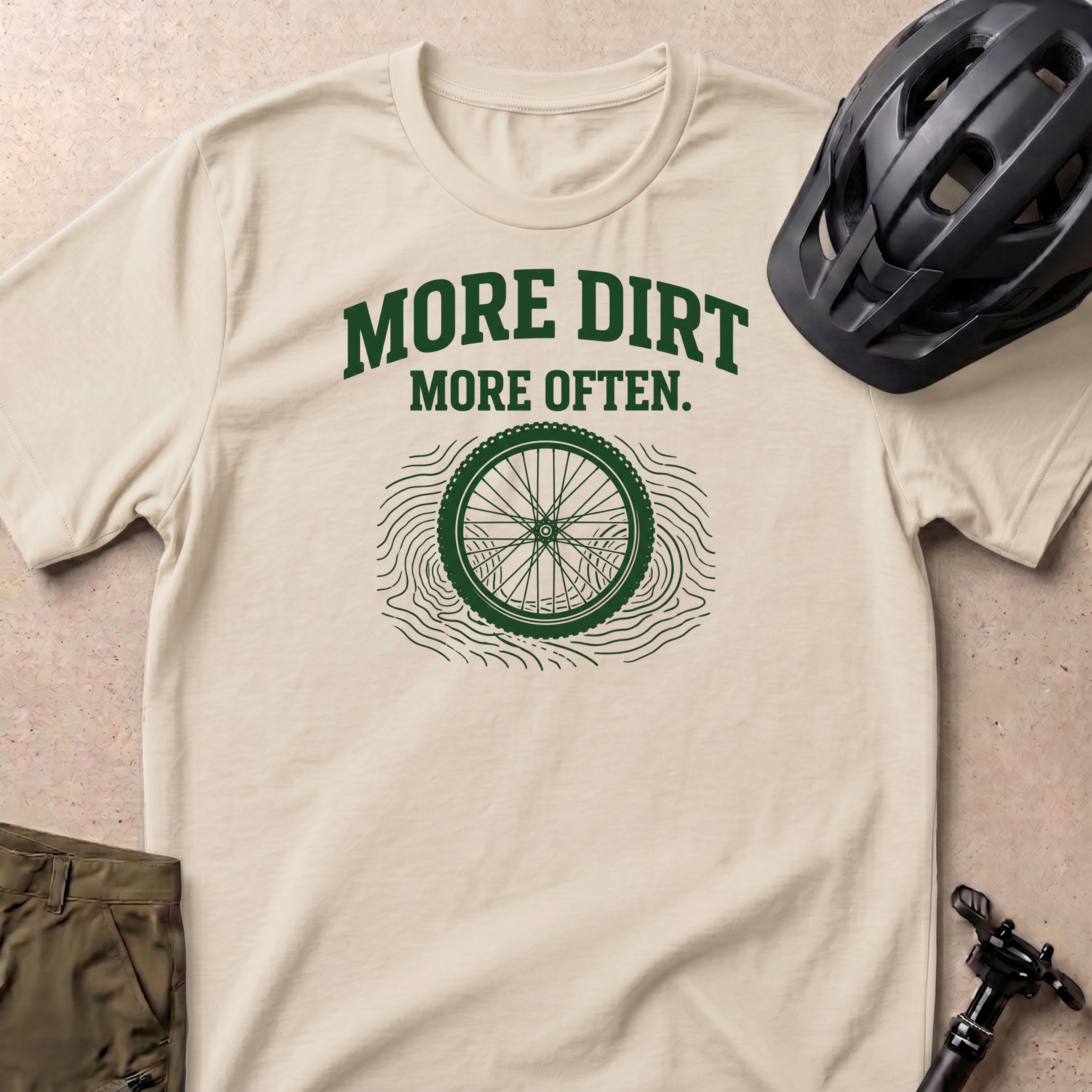 More Dirt More Often T-shirt