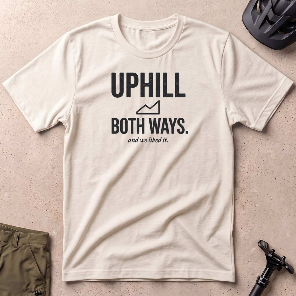Uphill Both Ways T-shirt