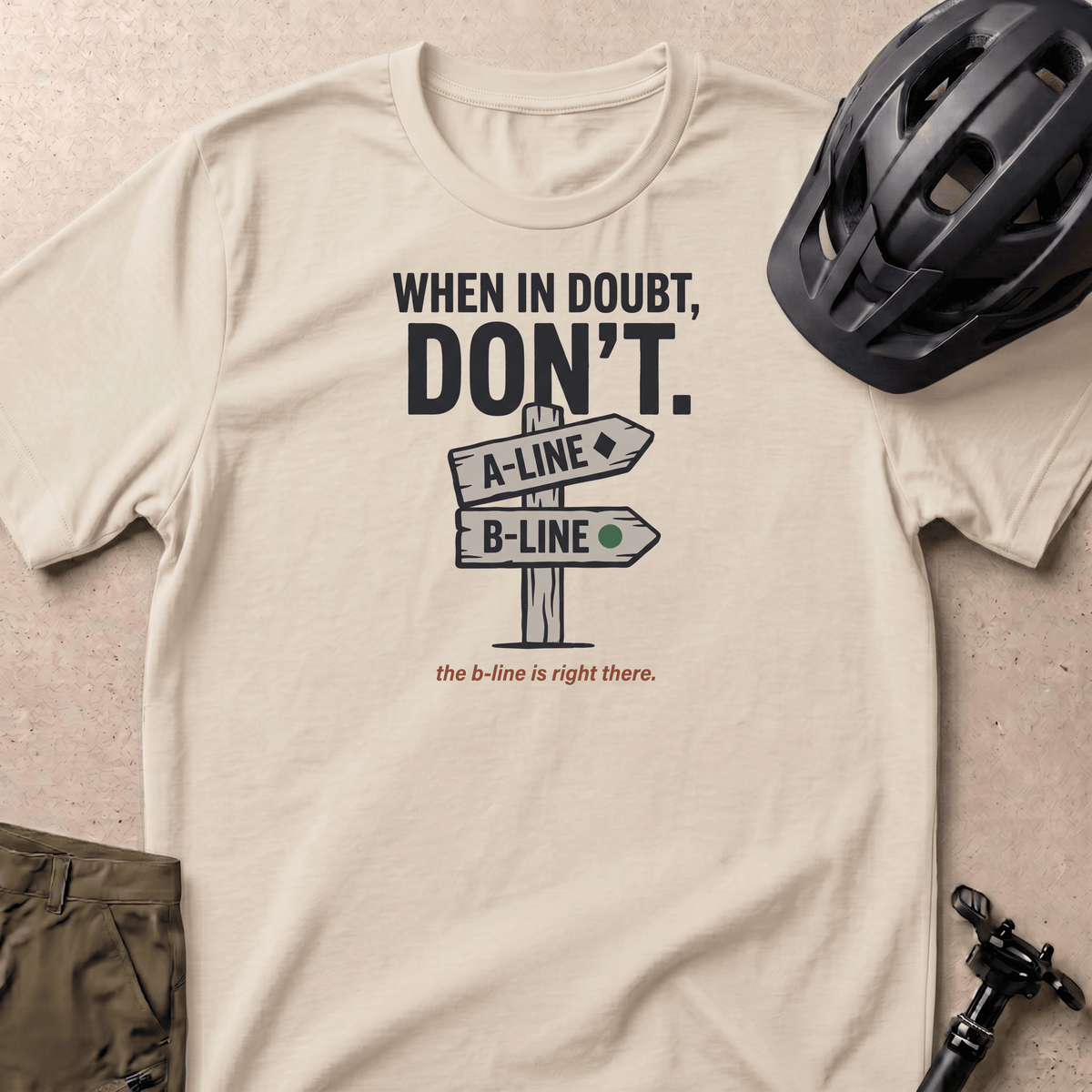 When In Doubt T-shirt