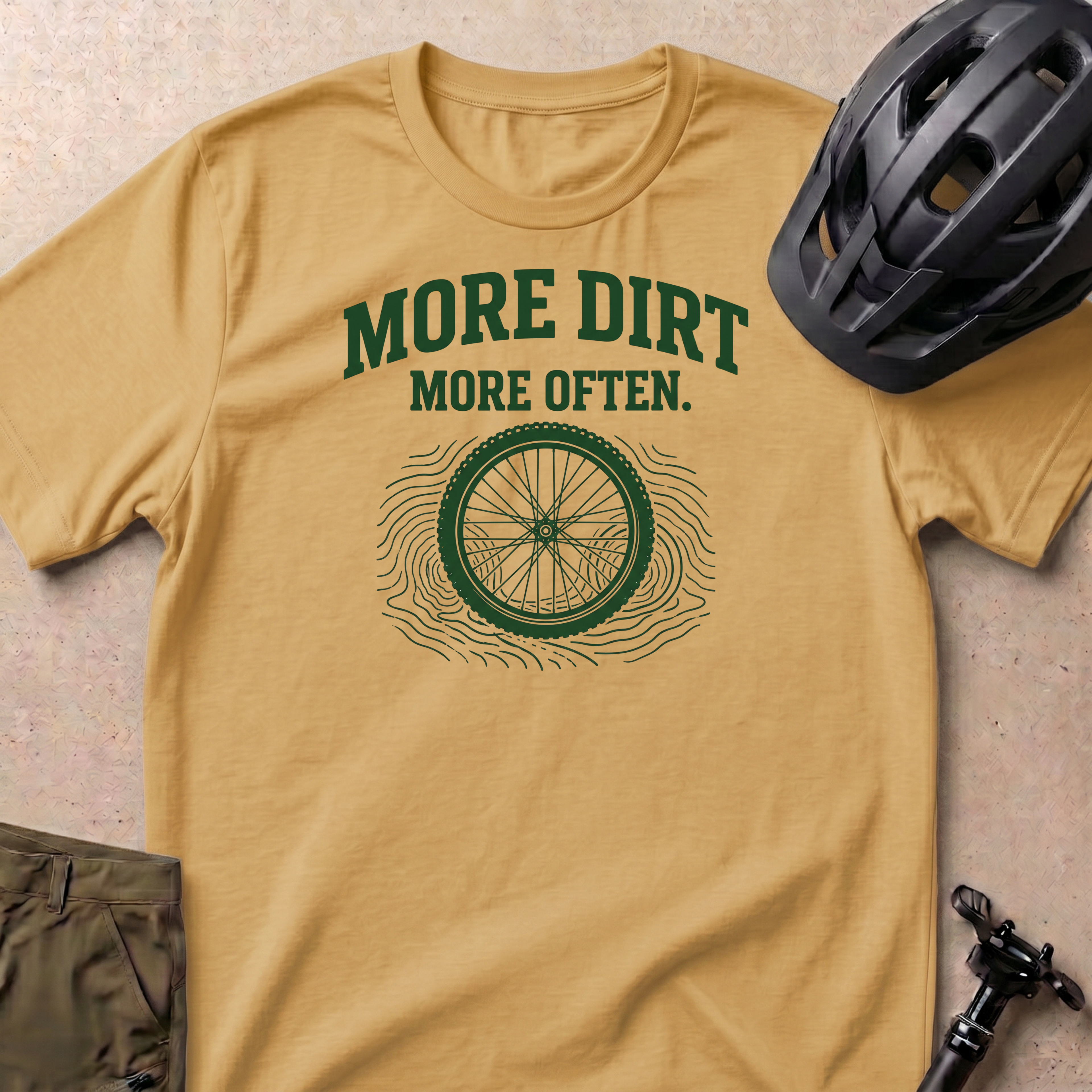 More Dirt More Often T-shirt