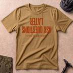Ask Questions Later T-shirt