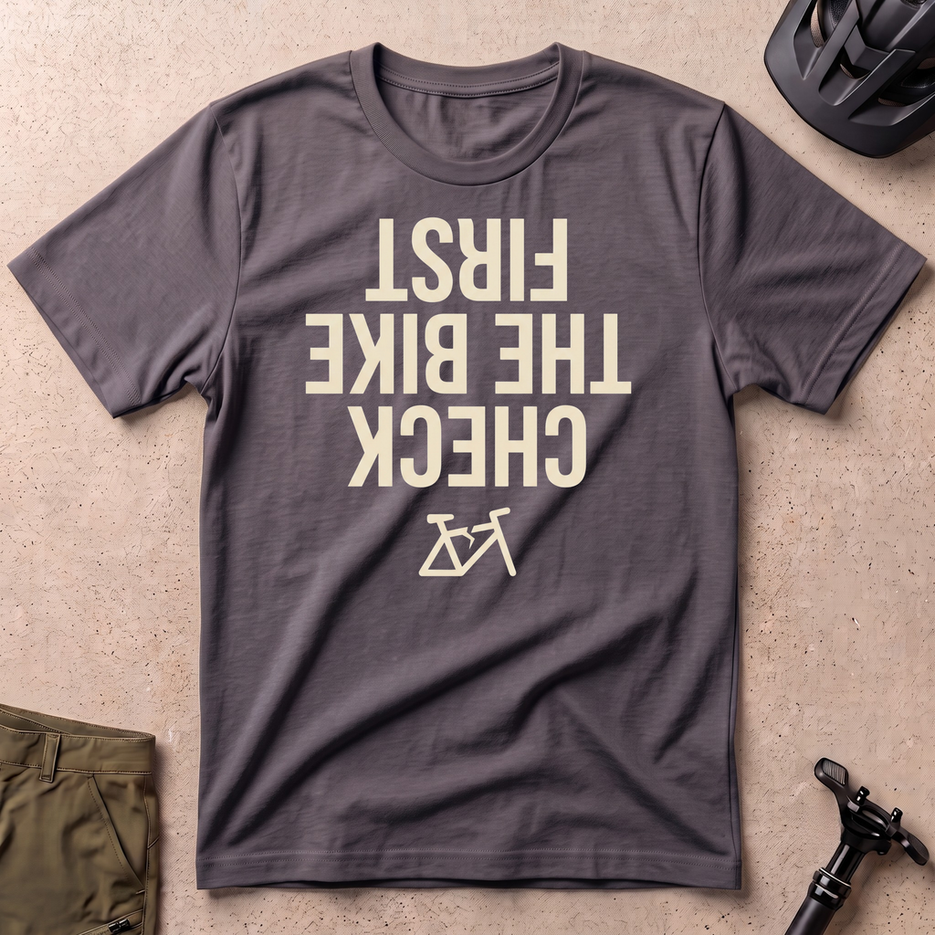 Check The Bike First T-shirt