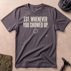 Established Whenever You Showed Up T-shirt