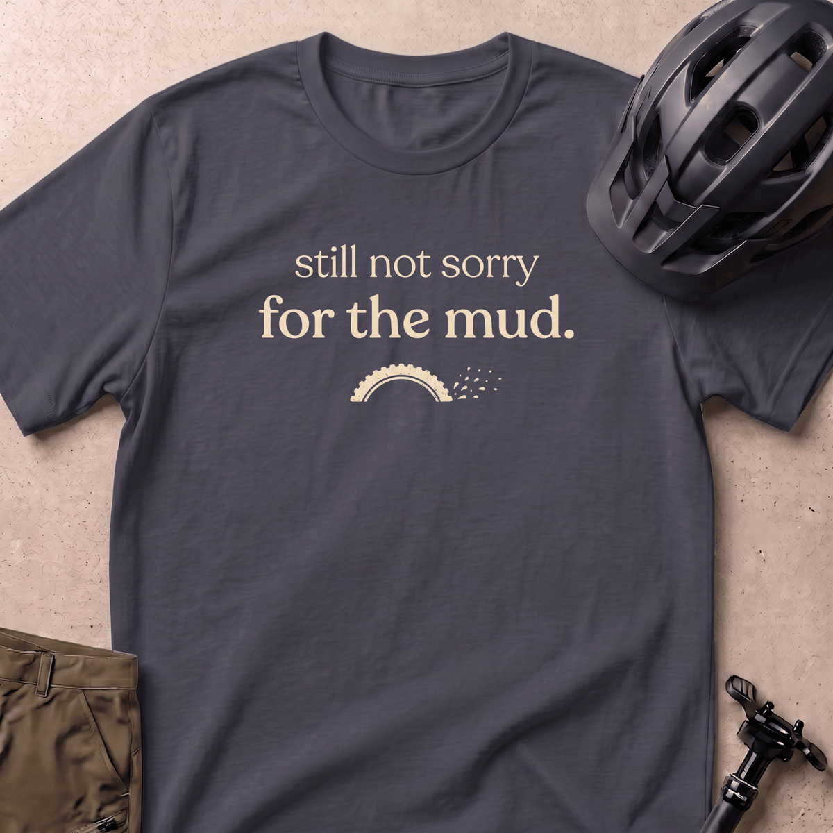 Not Sorry For The Mud T-shirt
