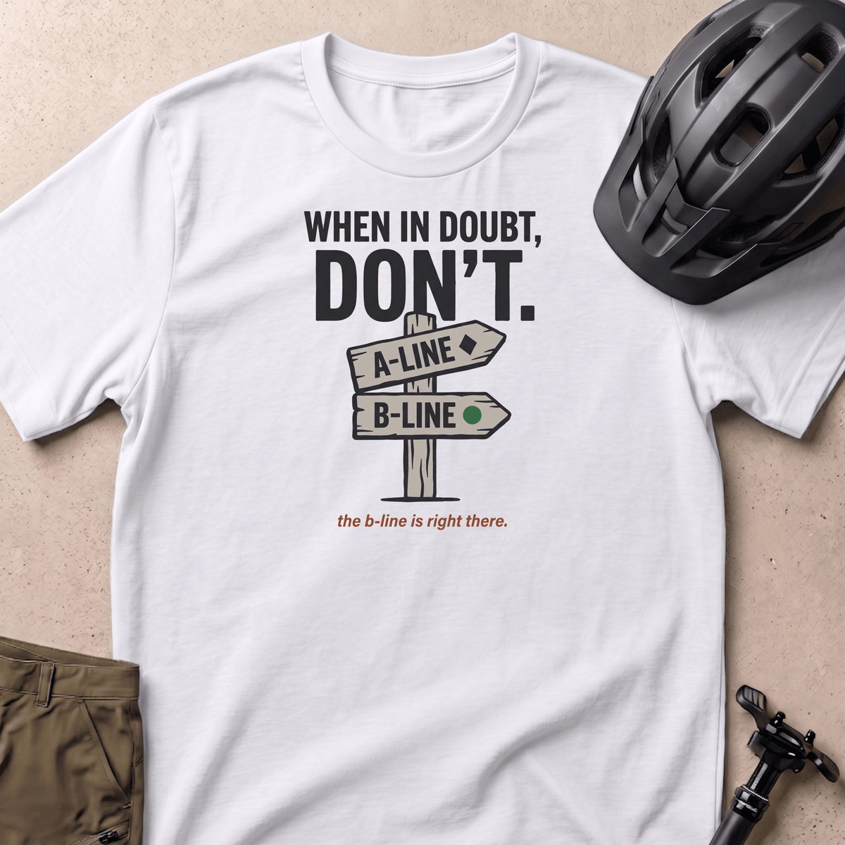 When In Doubt T-shirt