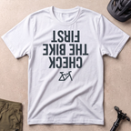 Check The Bike First T-shirt