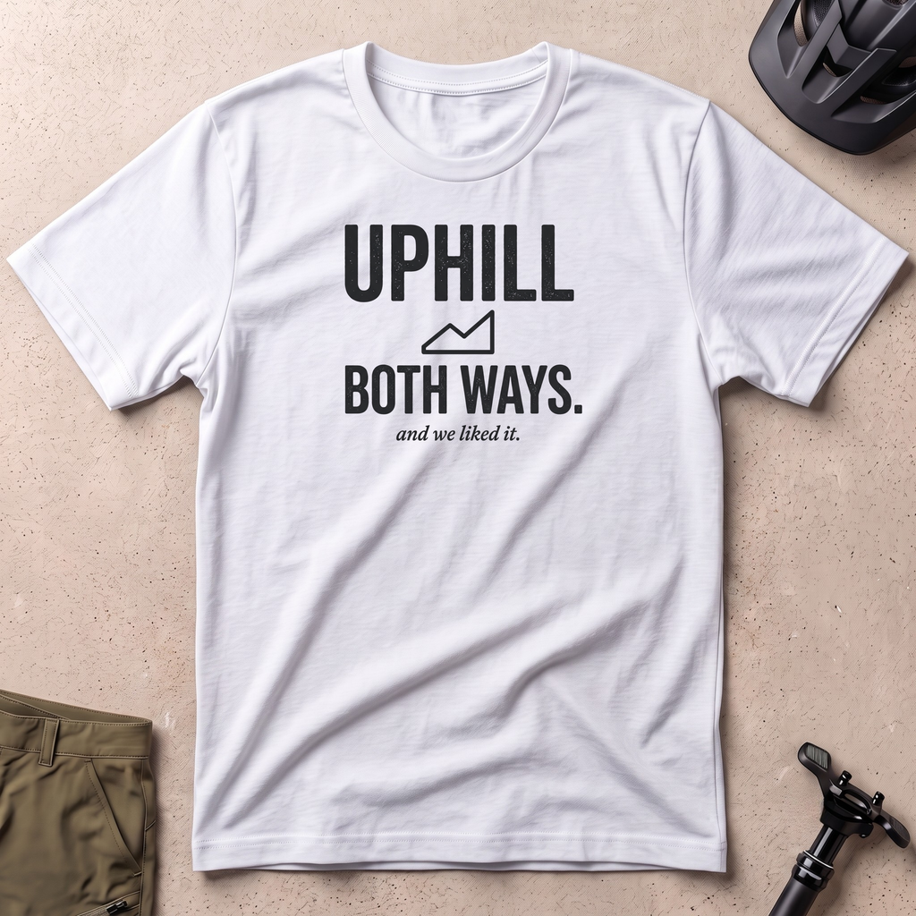 Uphill Both Ways T-shirt