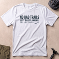No Bad Trails T-shirt