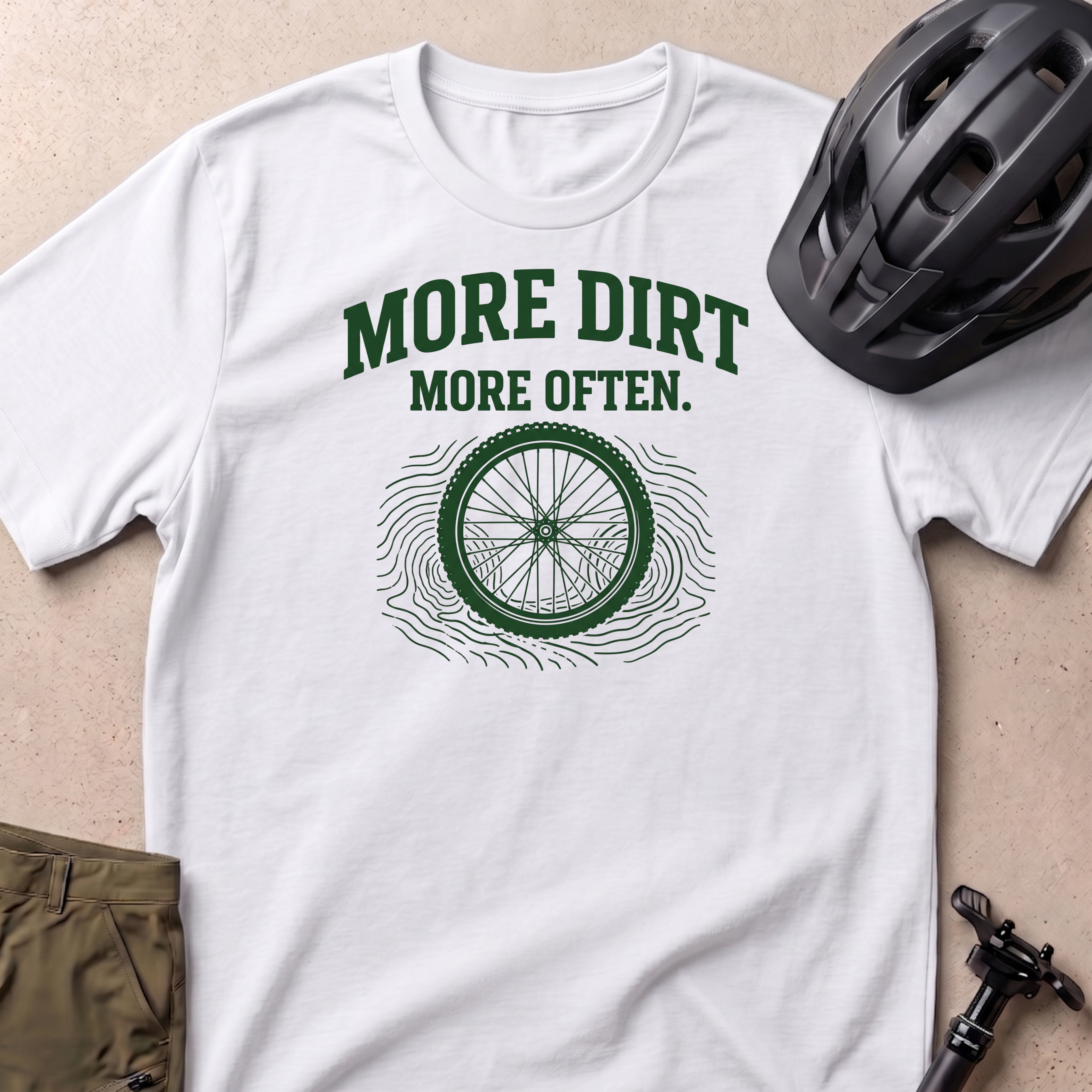 More Dirt More Often T-shirt